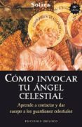 cómo invocar tu ángel celestial-9788415968795 cómo invocar tu ángel celestial-9788415968795