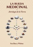la rueda medicinal: astrología de la tierra-9788416033195 la rueda medicinal: astrología de la tierra-9788416033195