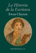 la historia de la escritura-ewan clayton-9788416208395 la historia de la escritura-ewan clayton-9788416208395