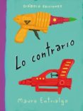 lo contrario-mauro entrialgo-9788416217595 lo contrario-mauro entrialgo-9788416217595