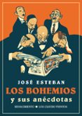 los bohemios y sus anécdotas-jose esteban-9788416246595 los bohemios y sus anécdotas-jose esteban-9788416246595