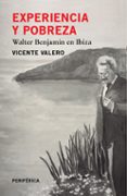 experiencia y pobreza: walter benjamin en ibiza-vicente valero-9788416291595 experiencia y pobreza: walter benjamin en ibiza-vicente valero-9788416291595