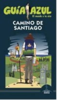 camino de santiago 2016 (guia azul)-9788416408795 camino de santiago 2016 (guia azul)-9788416408795