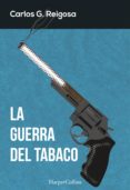 la guerra del tabaco (ebook)-carlos g. reigosa-9788416502295 la guerra del tabaco (ebook)-carlos g. reigosa-9788416502295