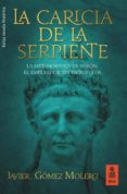 la caricia de la serpiente-javier gomez molero-9788416523795 la caricia de la serpiente-javier gomez molero-9788416523795