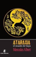 ataraxia, el mundo de gaya-mercedes albert marin-9788416596195 ataraxia, el mundo de gaya-mercedes albert marin-9788416596195