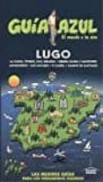 lugo 2017 (guia azul) 3ª ed.-jesus garcia-paloma ledrado-9788416766895 lugo 2017 (guia azul) 3ª ed.-jesus garcia-paloma ledrado-9788416766895