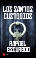 los santos custodios (saga inspector sobrado 3)-rafael escuredo rodriguez-9788416776795 los santos custodios (saga inspector sobrado 3)-rafael escuredo rodriguez-9788416776795
