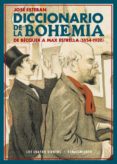 diccionario de la bohemia-jose esteban-9788416981595 diccionario de la bohemia-jose esteban-9788416981595