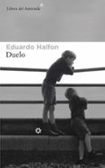duelo-eduardo halfon-9788417007195 duelo-eduardo halfon-9788417007195