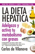 la dieta hepatica: adelgaza y activa tu metabolismo con grasas-carlos de vilanova-9788417057695 la dieta hepatica: adelgaza y activa tu metabolismo con grasas-carlos de vilanova-9788417057695