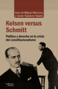 kelsen versus schmitt: politica y derecho en la crisis del constitucionalista-9788417134495 kelsen versus schmitt: politica y derecho en la crisis del constitucionalista-9788417134495