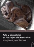 arte y sexualidad en los siglos del románico: imágenes y contextos-9788417158095 arte y sexualidad en los siglos del románico: imágenes y contextos-9788417158095