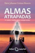 almas atrapadas: 12 casos reales para comprender-marie johanne croteau-meurois-9788417230395 almas atrapadas: 12 casos reales para comprender-marie johanne croteau-meurois-9788417230395