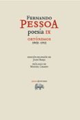 poesía ix. ortónimos 1902-1913-fernando pessoa-9788417301095 poesía ix. ortónimos 1902-1913-fernando pessoa-9788417301095