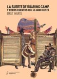 la suerte de roaring camp y otros cuentos del lejano oeste-bret harte-9788417352295 la suerte de roaring camp y otros cuentos del lejano oeste-bret harte-9788417352295
