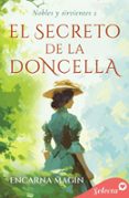 Descargas gratuitas de Bookworm EL SECRETO DE LA DONCELLA (NOBLES Y SIRVIENTES 2) de ENCARNA MAGÍN 9788419116895