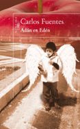 adan en eden-carlos fuentes-9788420405995 adan en eden-carlos fuentes-9788420405995