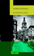 dobles fondos-wyndham lewis-9788420467795 dobles fondos-wyndham lewis-9788420467795
