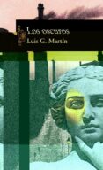 los oscuros-luis martin-luis garcia martin-9788420480695 los oscuros-luis martin-luis garcia martin-9788420480695