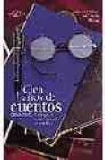 cien años de cuentos (1898-1998) antologia del cuento español en castellano-jose maria merino-9788420483795 cien años de cuentos (1898-1998) antologia del cuento español en castellano-jose maria merino-9788420483795