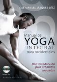 manual de yoga integral para occidentales-manuel jose diaz vazquez-9788420609195 manual de yoga integral para occidentales-manuel jose diaz vazquez-9788420609195