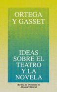 ideas sobre el teatro y la novela-jose ortega y gasset-9788420641195 ideas sobre el teatro y la novela-jose ortega y gasset-9788420641195