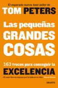 las pequeñas grandes cosas: 163 trucos para conseguir la excelenc ia-tom peters-9788423427895 las pequeñas grandes cosas: 163 trucos para conseguir la excelenc ia-tom peters-9788423427895