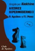 ajedrez hipermoderno. (t.2)(2ª ed.)-ricardo aguilera lopez-9788424503895 ajedrez hipermoderno. (t.2)(2ª ed.)-ricardo aguilera lopez-9788424503895