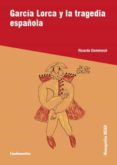 garcia lorca y la tragedia española-ricardo domenech-9788424511395 garcia lorca y la tragedia española-ricardo domenech-9788424511395