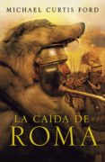 la caída de roma (ebook)-michael curtis ford-9788425346095 la caída de roma (ebook)-michael curtis ford-9788425346095