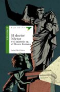 el doctor néctor y el misterio en el museo romano-luisa villar-9788426393395 el doctor néctor y el misterio en el museo romano-luisa villar-9788426393395