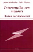 intervencion con menores: accion socioeducativa-jasone mondragon lasagabaster-isabel trigueros guardiola-9788427713895 intervencion con menores: accion socioeducativa-jasone mondragon lasagabaster-isabel trigueros guardiola-9788427713895