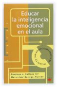 educar la inteligencia emocional en el aula (incluye cd)-domingo j. gallego gil-9788428818995 educar la inteligencia emocional en el aula (incluye cd)-domingo j. gallego gil-9788428818995