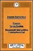 contra la exclusion: responsabilidad publica e iniciativa social-joaquin garcia roca-9788429311495 contra la exclusion: responsabilidad publica e iniciativa social-joaquin garcia roca-9788429311495