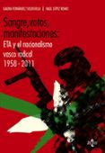 sangre, votos, manifestaciones: eta y el nacionalismo vasco radic al 1958-2011-gaizka fernandez soldevilla-9788430954995 sangre, votos, manifestaciones: eta y el nacionalismo vasco radic al 1958-2011-gaizka fernandez soldevilla-9788430954995