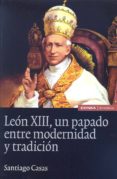 leon xiii, un papado entre modernidad y tradicion-santiago casas-9788431330095 leon xiii, un papado entre modernidad y tradicion-santiago casas-9788431330095