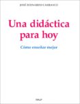 una didactica para hoy: como enseñar mejor-jose bernardo carrasco-9788432135095 una didactica para hoy: como enseñar mejor jose bernardo carrasco 9788432135095
