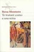 te tratare como a una reina-rosa montero-9788432208195 te tratare como a una reina-rosa montero-9788432208195