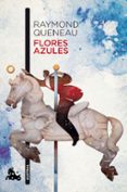 flores azules-raymond queneau-9788432228995 flores azules-raymond queneau-9788432228995