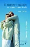 el tiempo regalado: la madurez como desafio-irene estrada-9788433019295 el tiempo regalado: la madurez como desafio-irene estrada-9788433019295