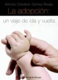 la adopcion: un viaje de ida y vuelta-alfonso colodron gomez roxas-9788433022295 la adopcion: un viaje de ida y vuelta-alfonso colodron gomez roxas-9788433022295