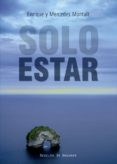 solo estar-enrique montalt-mercedes montalt-9788433028495 solo estar-enrique montalt-mercedes montalt-9788433028495