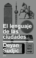 el lenguaje de las ciudades-deyan sudjic-9788434426795 el lenguaje de las ciudades-deyan sudjic-9788434426795