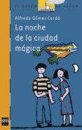 la noche de la ciudad magica-alfredo gomez cerda-9788434886995 la noche de la ciudad magica-alfredo gomez cerda-9788434886995