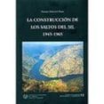 la construccion de los saltos del sil (1945-1965)-susana chávarri pérez-9788438004395 la construccion de los saltos del sil (1945-1965)-susana chávarri pérez-9788438004395