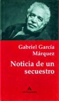 noticias de un secuestro-gabriel garcia marquez-9788439701095 noticias de un secuestro-gabriel garcia marquez-9788439701095