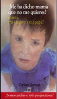 ¡me ha dicho mama que no me quieres!-carmen serrano-9788441432895 ¡me ha dicho mama que no me quieres!-carmen serrano-9788441432895