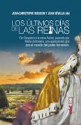 los ultimos dias de las reinas: de cleopatra a la reina astrid pasando por maria antonieta, una apasionante gira por el mundo del poder femenino-jean-christophe buisson-9788441437395 los ultimos dias de las reinas: de cleopatra a la reina astrid pasando por maria antonieta, una apasionante gira por el mundo del poder femenino-jean-christophe buisson-9788441437395