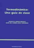 termodinamica: una guia de clase-francisco jimenez morales-mª del carmen lemos fernandez-9788447206995 termodinamica: una guia de clase-francisco jimenez morales-mª del carmen lemos fernandez-9788447206995